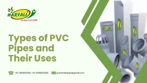 Read more about the article Types of PVC Pipes and Their Uses