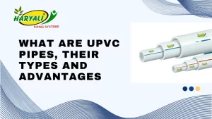 Read more about the article What Are UPVC Pipes, Their Types and Advantages?
