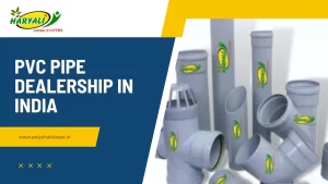 Read more about the article PVC Pipe Dealership in India