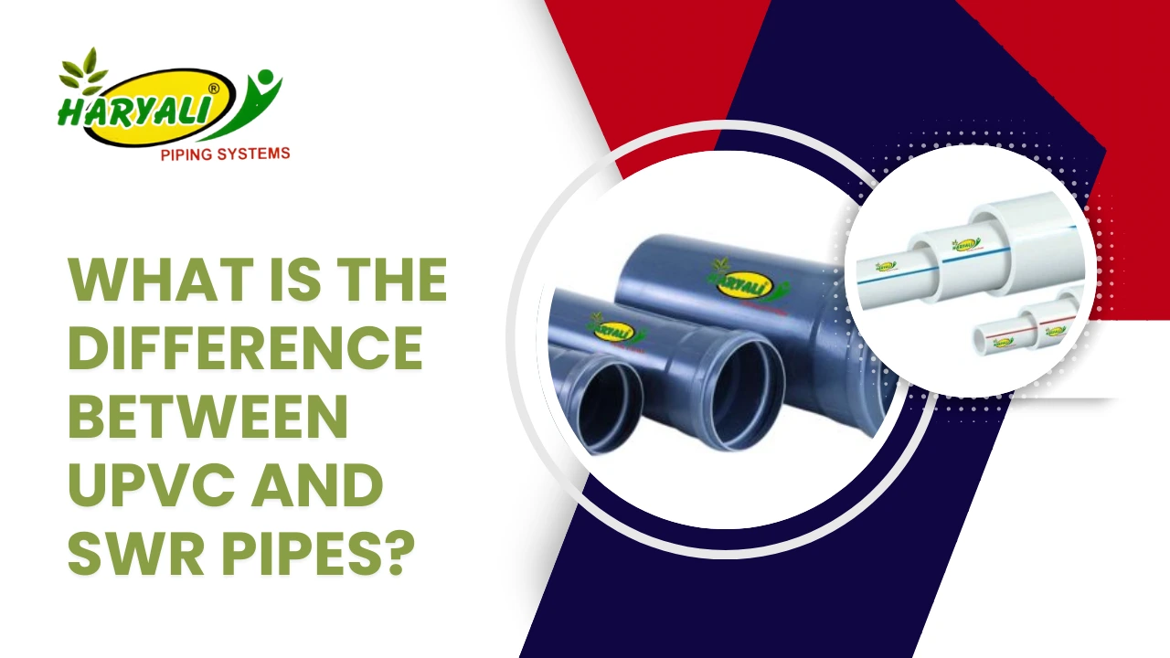 You are currently viewing What is The Difference Between UPVC and SWR Pipes?