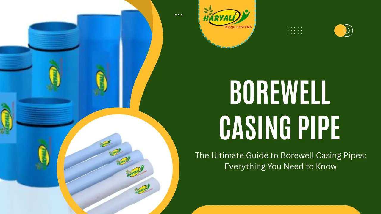 You are currently viewing The Ultimate Guide to Borewell Casing Pipes: Everything You Need to Know